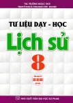 TƯ LIỆU DẠY - HỌC LỊCH SỬ LỚP 8 (Dùng chung cho các bộ SGK hiện hành)